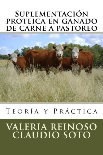 Suplementación proteica en ganado de carne a pastoreo: Teoría y Práctica