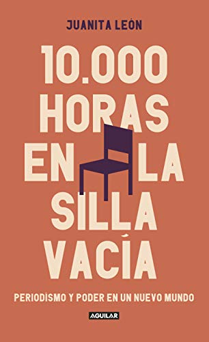 10.000 horas en La Silla Vacía: Periodismo y poder en un nuevo mundo