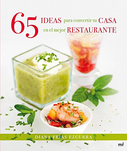 65 ideas para convertir tu casa en el mejor restaurante (MR Cocina)