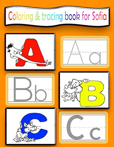 Coloring and tracing book for Sofia: Practice for kids | Kids tracing and coloring books | Alphabet Writing Practice | 8,5x11 with 100 Page