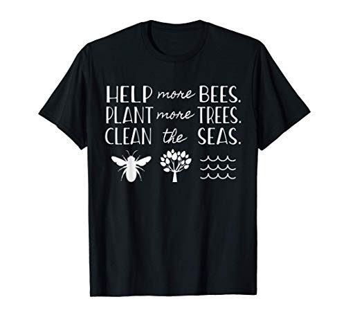 Día de la Tierra Salvar a las abejas Plantar árboles Mares Camiseta