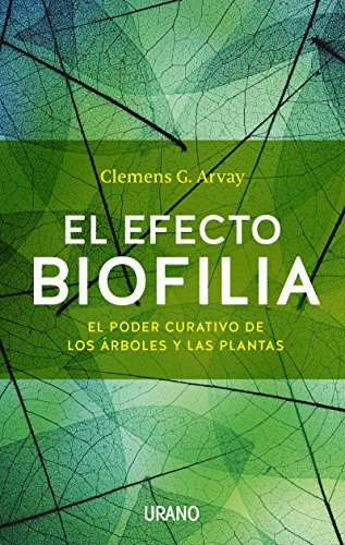 El efecto biofilia: El poder curativo de los árboles y las plantas (Entorno y bienestar)