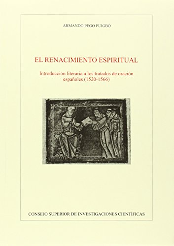 El renacimiento espiritual: Introducción literaria a los tratados de oración españoles (1520-1566) (Anejos Revista de Literatura)