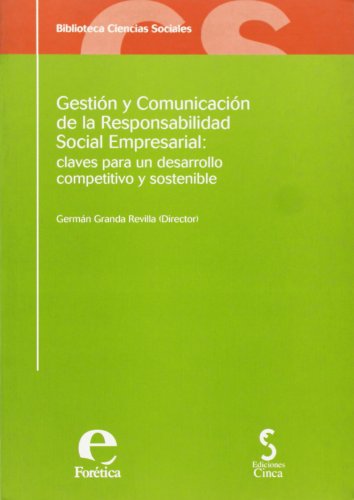 Gestión y comunicación de la responsabilidad social empresarial: Claves para un desarrollo competitivo y sostenible (Biblioteca ciencias sociales)