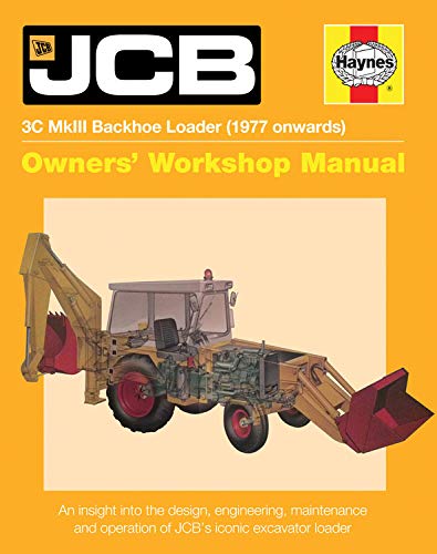 Jcb Backhoe Loader Enthusiasts' Manual: 3C Mk III Backhoe Loader (1977 onwards) (Owners Workshop Manual)