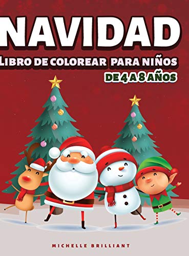Navidad Libro de colorear para Niños de 4 a 8 Años: 50 imágenes con escenarios navideños que entretendrán a los niños y los involucrarán en actividades creativas y relajantes