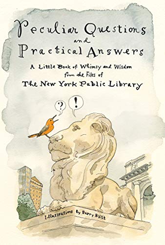 Peculiar Questions and Practical Answers: A Little Book of Whimsy and Wisdom from the Files of the New York Public Library (English Edition)