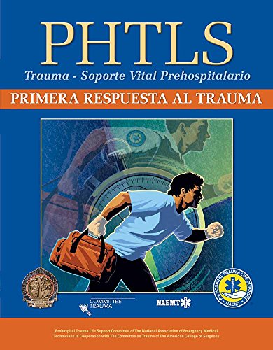 PHTLS Trauma First Response Spanish: Primera Respuesta Al Trauma
