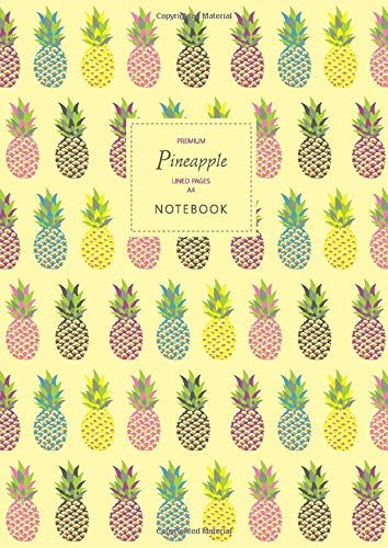 Pineapple Notebook - Lined Pages - A4 - Premium: (Light Yellow Edition) Fun notebook 192 lined pages (A4 / 8.27x11.69 inches / 21x29.7cm)