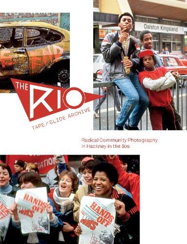 The Rio Tape/Slide Archive (The Rio Tape/Slide Archive: Radical Community Photography in Hackney in the 80s)