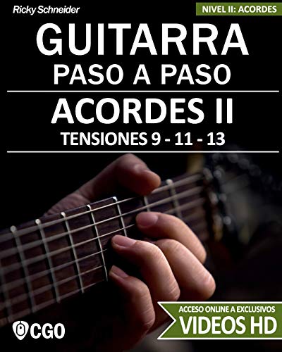 Acordes II - Guitarra Paso a Paso - con Videos HD: TENSIONES 9 - 11 - 13 - Digitaciones: bajo en 6ª, 5ª y 4ª cuerda. Estilos y Arreglos: Jazz, Bossa, ... Estilos y Arreglos: Jazz, Bossa, Blues.: 7