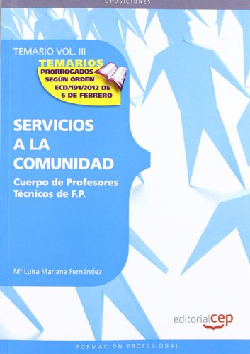 Cuerpo de Profesores Técnicos de F.P. Servicios a la Comunidad. Temario Vol. III.: 3 (Profesores Fp 2012 (cep))