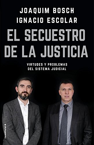 El secuestro de la justicia: Virtudes y problemas del sistema judicial (Eldiario.es)