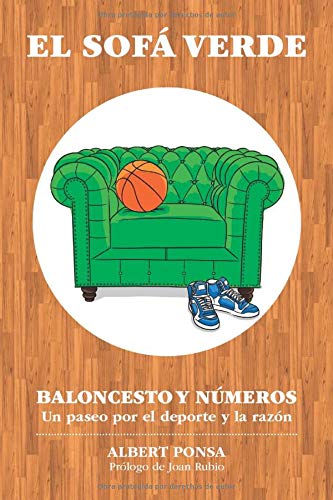 El sofá verde. Baloncesto y números: Un paseo por el deporte y la razón (Blanco y Negro): Edición Blanco y Negro