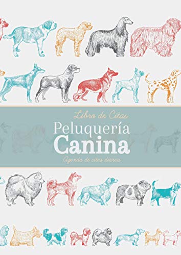 Libro de Citas Peluquería Canina: Agenda 2020-2021 para apuntar citas por hora