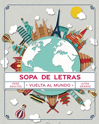 Sopa de Letras Vuelta al Mundo: Pasatiempos para Adultos en Español Letra Grande