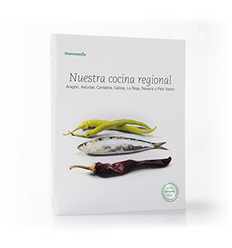 Nuestro Cocina Regional. Aragón, Asturias, Cantabria, Galicia, La Rioja, Navarra y Paí­s Vasco