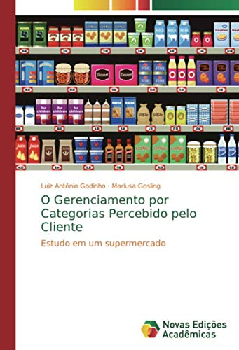 O Gerenciamento por Categorias Percebido pelo Cliente: Estudo em um supermercado