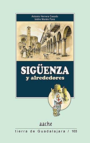 Sigüenza y alrededores (Tierra de Guadalajara)
