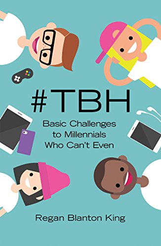 #Tbh: Basic Challenges to Millennials Who Can’T Even (English Edition)