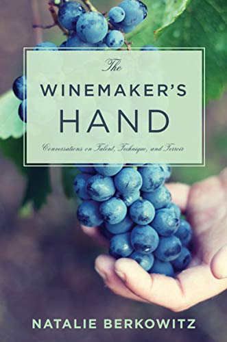 The Winemaker's Hand: Conversations on Talent, Technique, and Terroir (Arts and Traditions of the Table Perspectives on Culinary History) (English Edition)