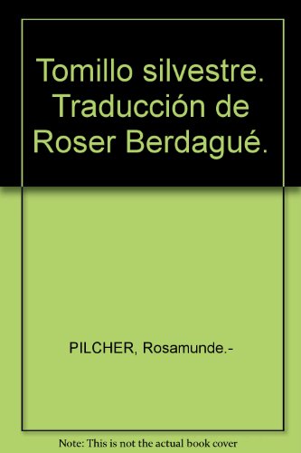Tomillo silvestre. Traducción de Roser Berdagué. [Tapa blanda] by PILCHER, Ro...