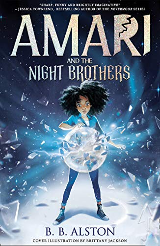 Amari and the Night Brothers: New York Times bestseller and most magical children's fantasy of 2021. Perfect for fans of Percy Jackson!
