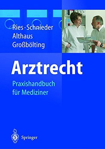 Arztrecht: Praxishandbuch für Mediziner (German Edition)