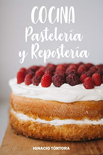 Cocina Pastelería y Repostería: Cocina Fácil. 50 Recetas de Budines, Cupcakes, Muffins, Scones, Tortas y Más