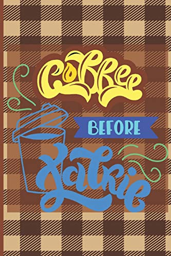 Coffee Before Talkie: Coffee Journal Writing Notebook, 6x9 Notebook, Coffee Journal For Work, Coffee Lover Gift