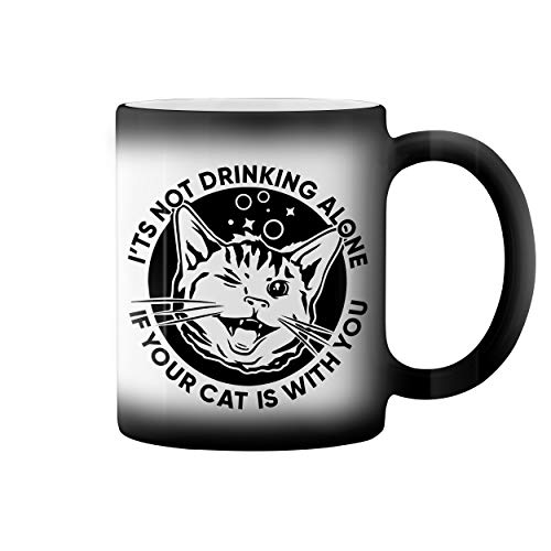It's Not Drinking Alone If Your Cat Is With You Taza de café negro mágico Mug