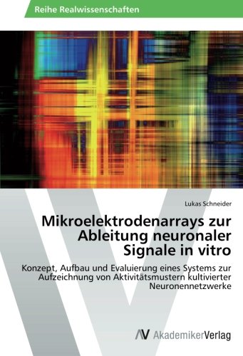 Mikroelektrodenarrays Zur Ableitung Neuronaler Signale in Vitro