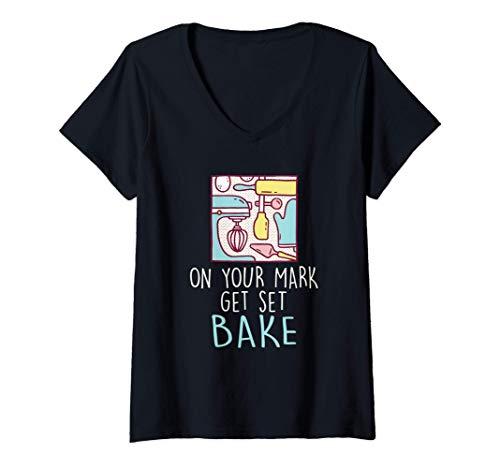 Mujer On Your Mark Get Set Bake Baking Baker Fans Divertido Camiseta Cuello V