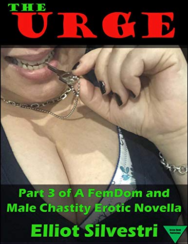 The Urge 3 : A FemDom and Male Chastity Erotic Novella (English Edition)