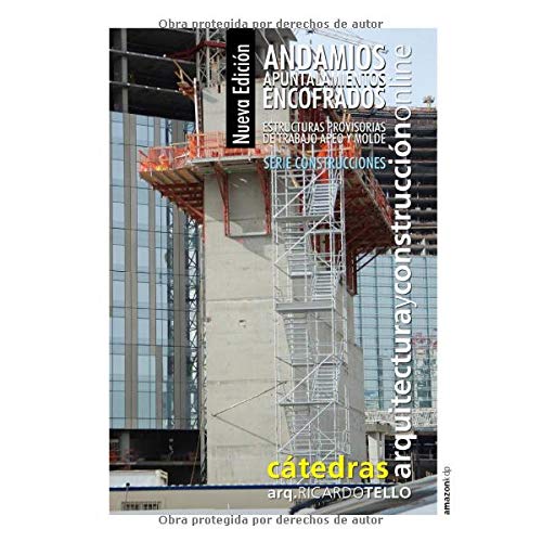 Andamios Apuntalamientos Encofrados. Nueva Edición grayscale: Estructuras provisorias de trabajo apeo y molde (Construcciones)