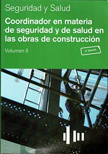 Coordinador en materia de seguridad y salud en las obras de construcción. Volumen 2