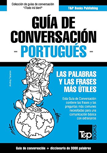 Guía de Conversación Español-Portugués y vocabulario temático de 3000 palabras (Spanish collection nº 242)