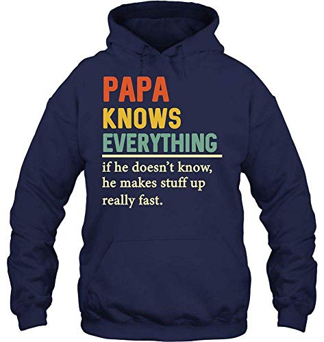 WHI-TS Hombre's Papa Knows Everything and if he Doesn'T he Makes up Something Real Fast Custom Hoodie