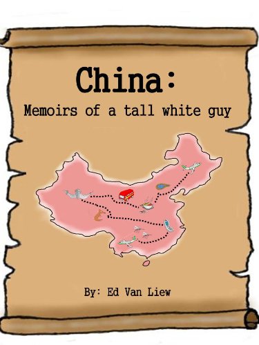 China:  Memoirs of a tall white guy (English Edition)