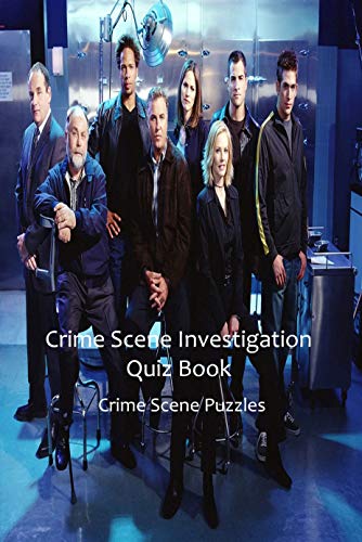 Crime Scene Investigation Quiz Book: Crime Scene Puzzles: Complete Crime Scene Investigation Handbook (English Edition)