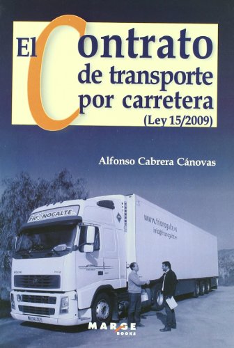 El contrato de transporte por carretera (Ley 15/2009) (Biblioteca de Logística)