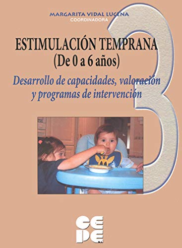Estimulacion temprana de 0 a 6 años. Vol 3: Desarrollo de capacidades, valoraciÃ³n y programas de intervenciÃ³n: 41.3 (Educación especial y dificultades de aprendizaje)