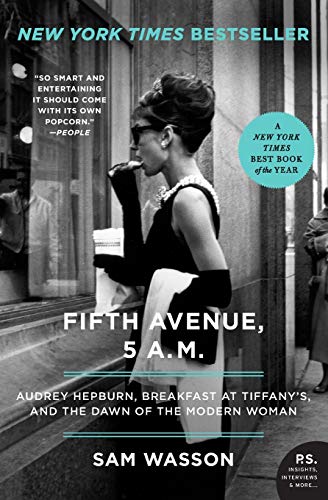 Fifth Avenue, 5 A.M.: Audrey Hepburn, Breakfast at Tiffany's, and the Dawn of the Modern Woman (P.S.)