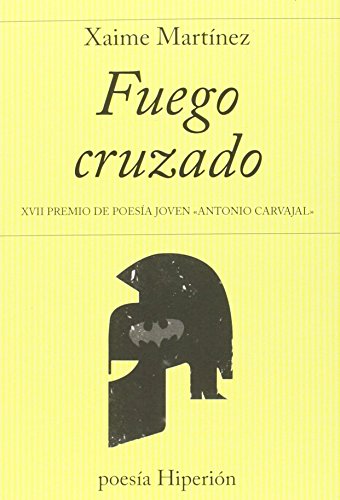 Fuego cruzado: XVII Premio de Poesía Joven «Antonio Carvajal» (poesía Hiperión)