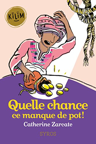 Quelle chance ce manque de pot ! (KILIM) (French Edition)