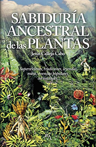 Sabiduría Ancestral De Las Plantas (Mundo mágico)