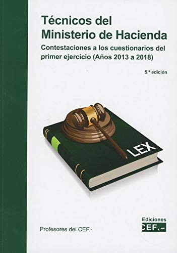 TÉCNICOS DEL Ministerio De HACIENDA CONTESTACIONES A Los Cuestionarios Del PRIMER EJERCICIO (años 2013 A 2018)