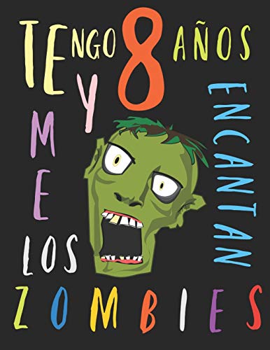 Tengo 8 años y me encantan los zombies: El libro para colorear para niños que aman los zombies