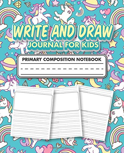Write and Draw Journal for Kids Primary Composition Notebook: Pretty Unicorn Drawing Space and Dotted Mid Line Primary Story & Sketch Journal | Grades K-2 School Exercise Book