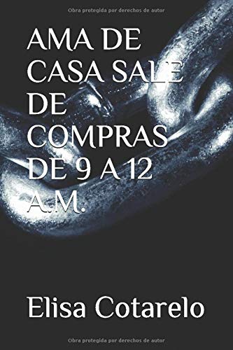 AMA DE CASA SALE DE COMPRAS DE 9 A 12 A.M.